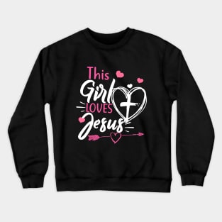 This Girl Loves Jesus Heart Cross Christian Faith Religious Crewneck Sweatshirt